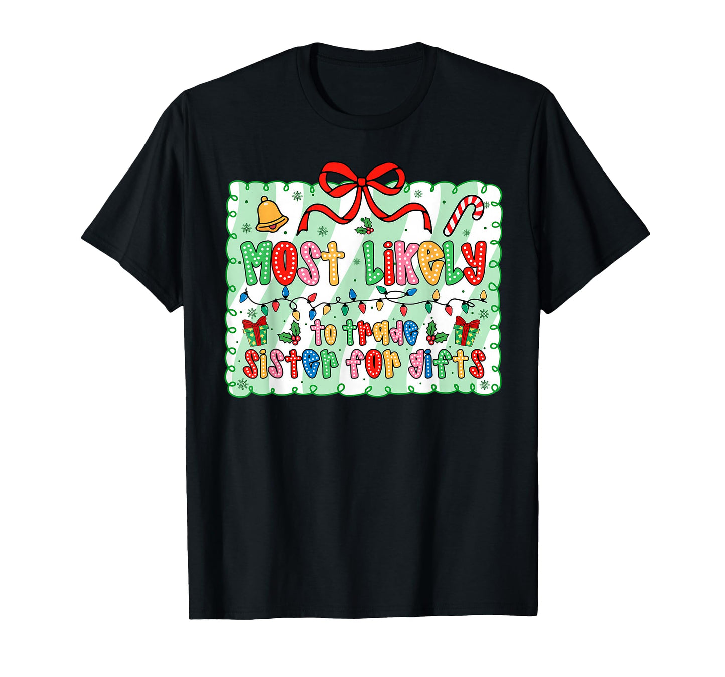 Most Likely to Trade Sister Coquette Bow Xmas T-Shirt