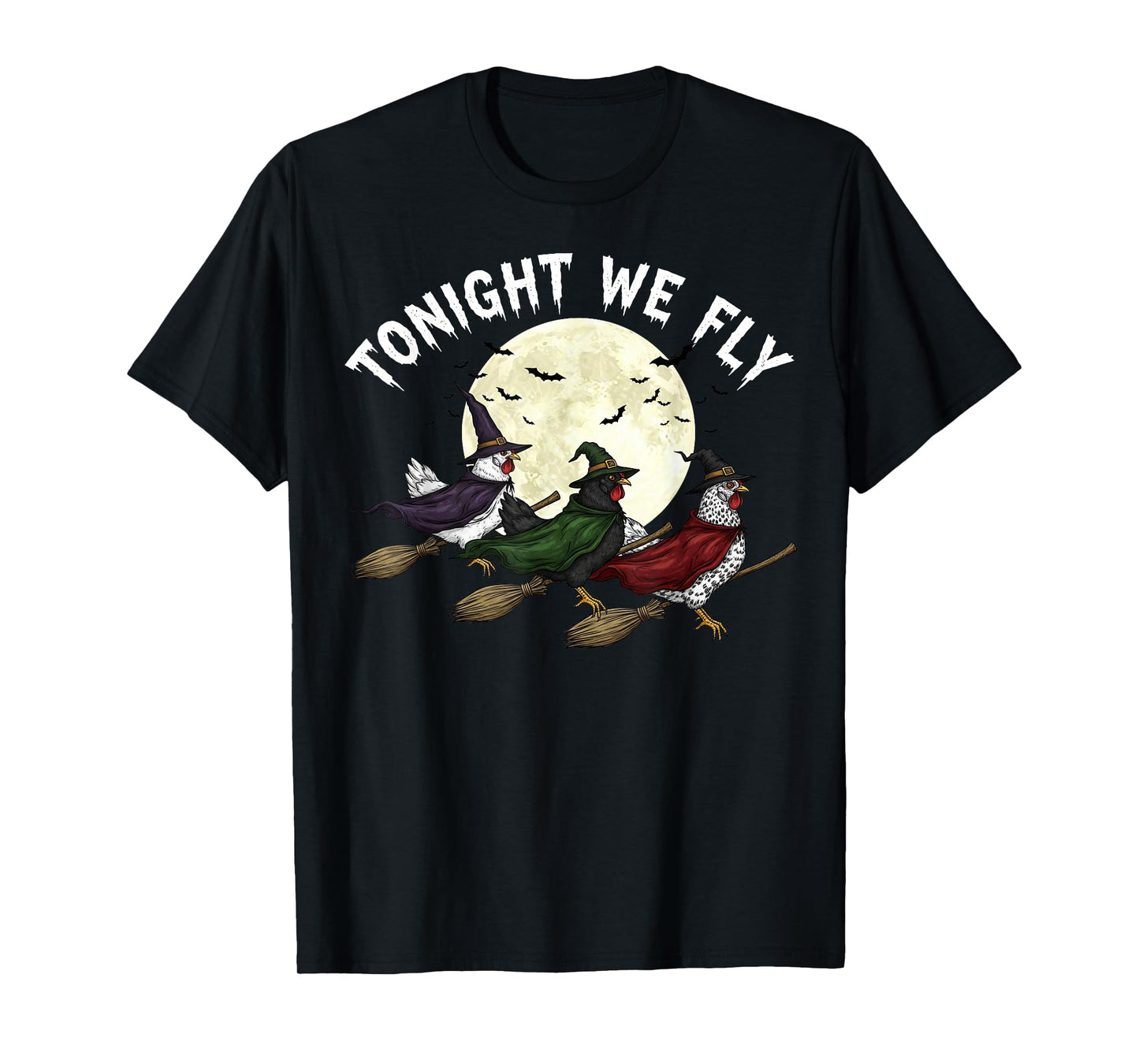Tonight We Fly Chicken Witches Funny Halloween Humor T-Shirt