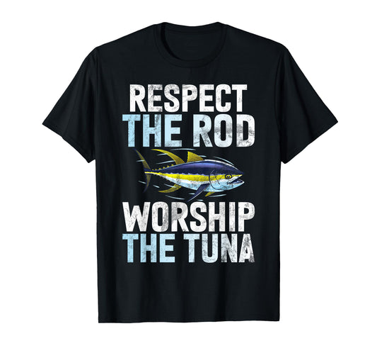Respect the Rod Worship the Tuna Fishing T-Shirt
