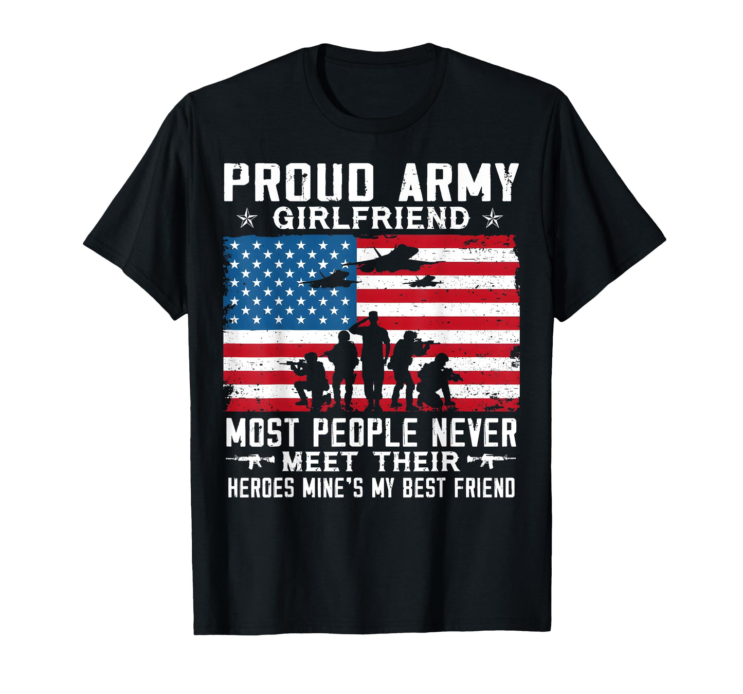 Proud Army Girlfriend Soldier Most People Never Meet T-Shirt