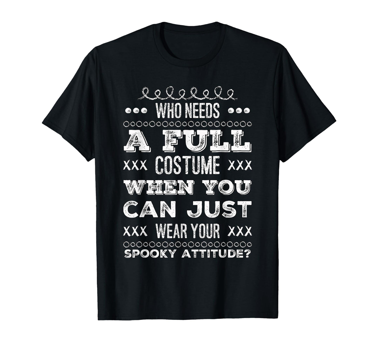 Who Needs a Full Costume When You can wear Your Attitude T-Shirt