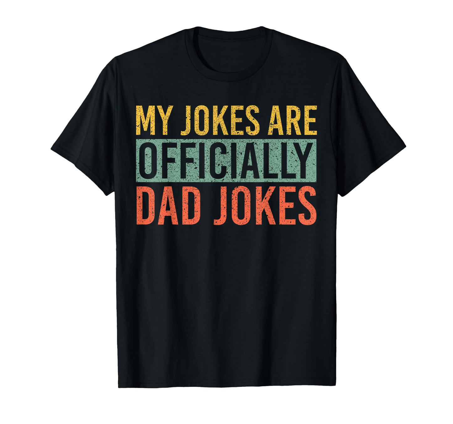 Men My Jokes Are Officially Dad Jokes New Daddy Fathers Day T-Shirt