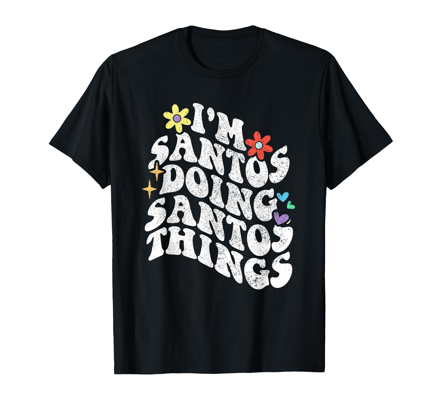 Retro Groovy Im Santos Doing Santos Things Funny Mother's T-Shirt