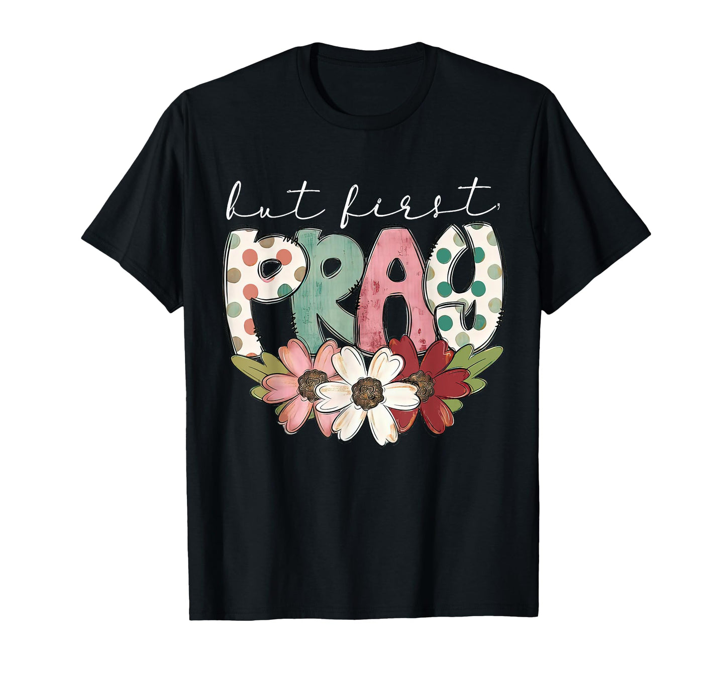 Retro But First Pray Christian Bible Flower Easter Outfit T-Shirt