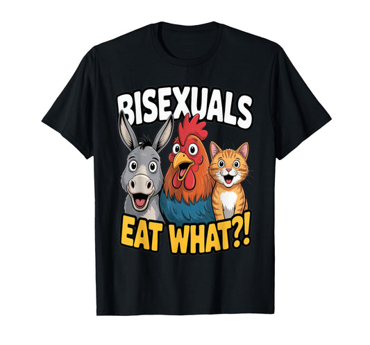 LGBTQ Bisexuals Eat What Funny Pun Gay Pride Adult Humor T-Shirt