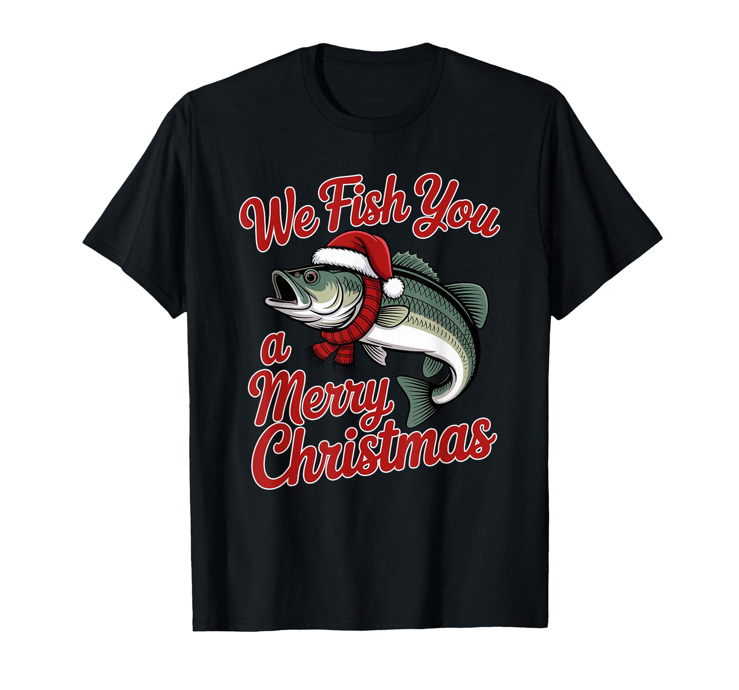 We Fish You A Merry Christmas Fishing Xmas Santa Hat T-Shirt