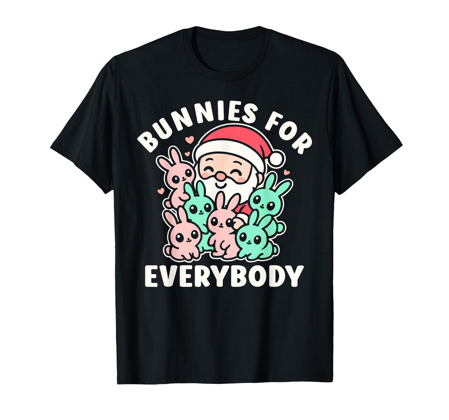 Bunnies for Everybody, Christmas Kawaii Bunny Santa Claus T-Shirt