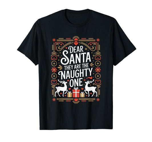 Dear Santa They are The Naughty Ones Funny Christmas Winter T-Shirt
