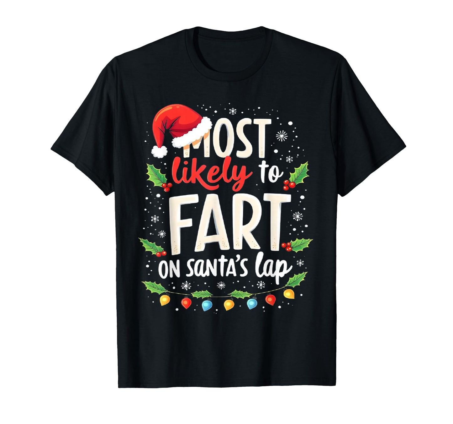 Most Likely to Fart On Santa's Lap Family Matching Christmas T-Shirt