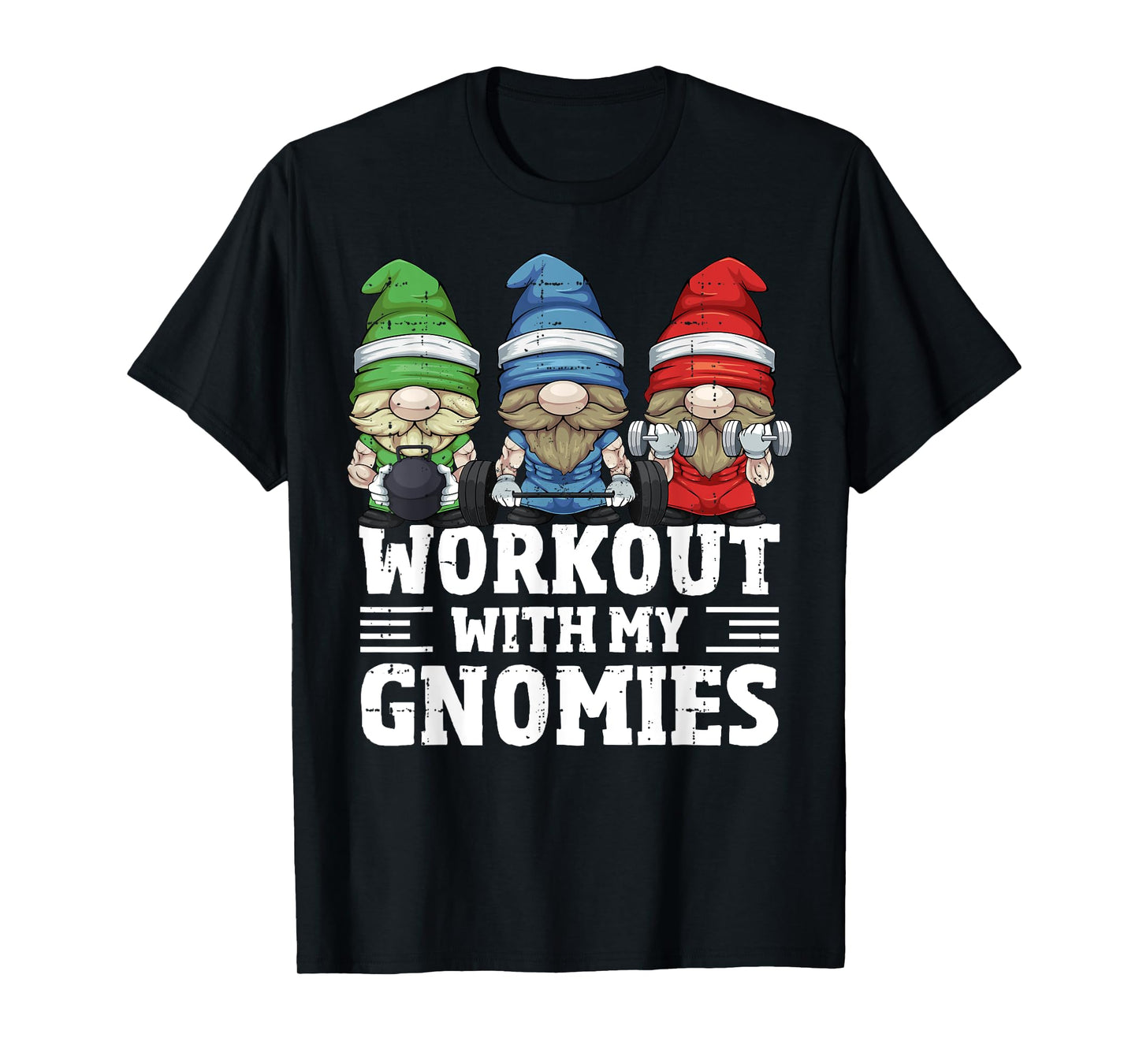 Workout With My Gnomies For Gym Gnomes T-Shirt