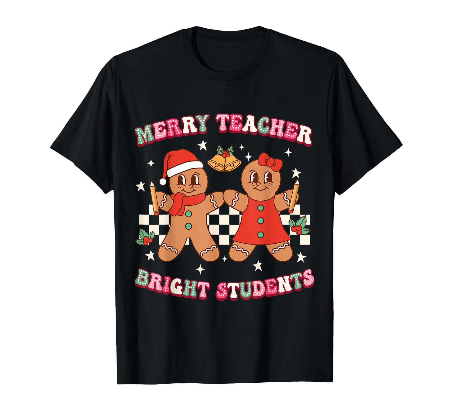 Merry Teacher Bright Students Gingerbread Cookies Christmas T-Shirt