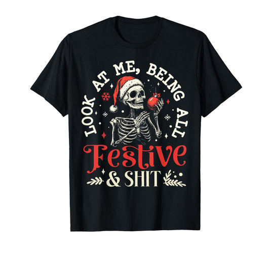 Look at Me Being All Festive And Shit Christmas Skeleton Men T-Shirt