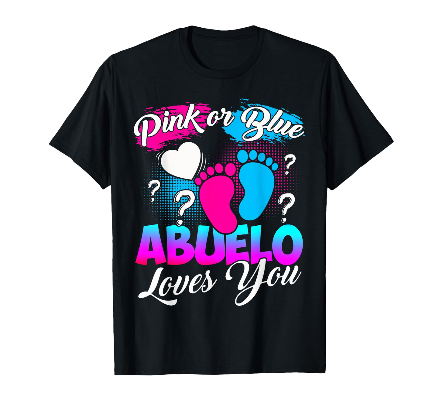 Gender Reveal Pink Or Blue Abuelo Loves You T-Shirt