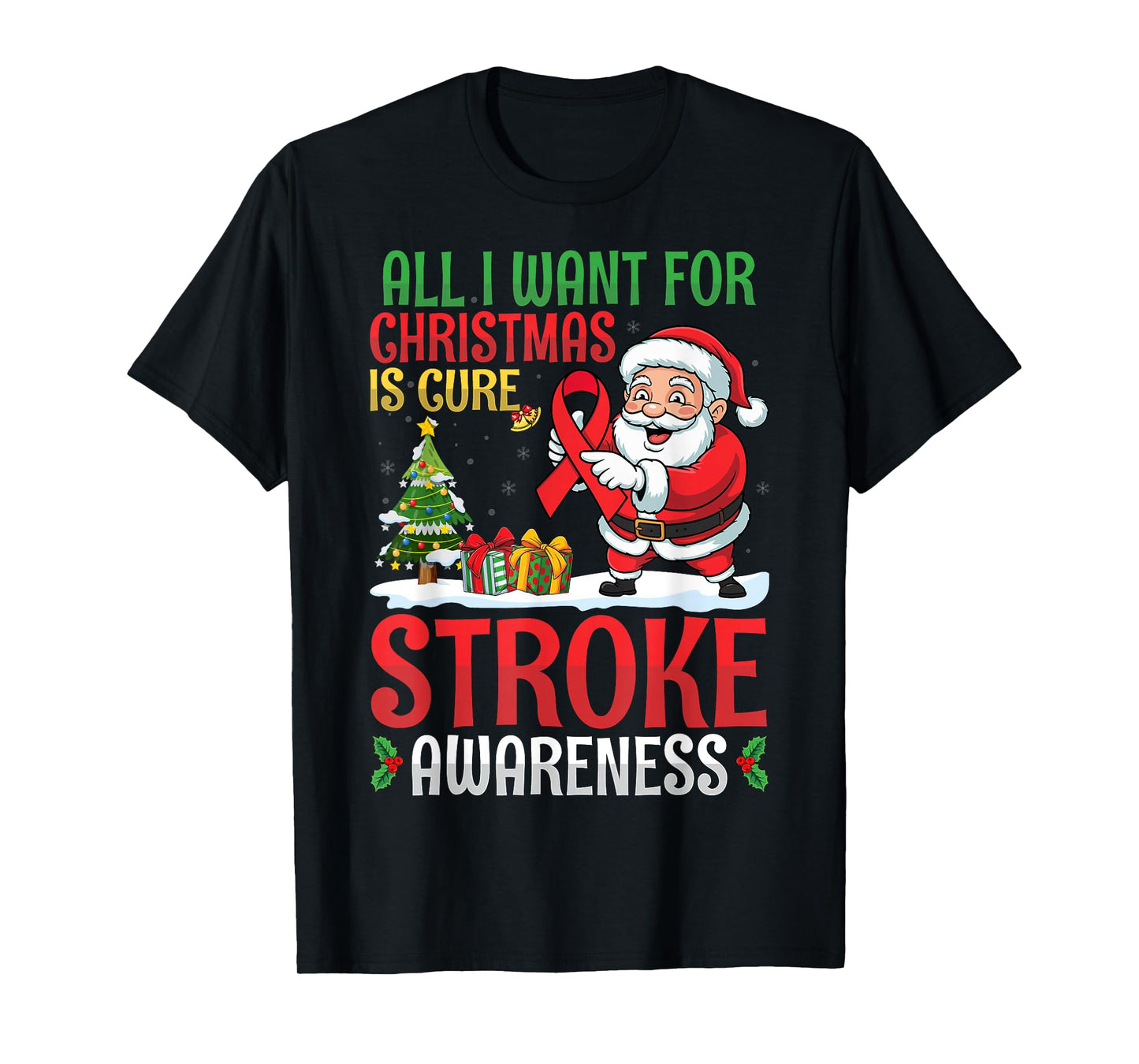 All I Want for Christmas is A Cure Stroke Awareness Santa T-Shirt