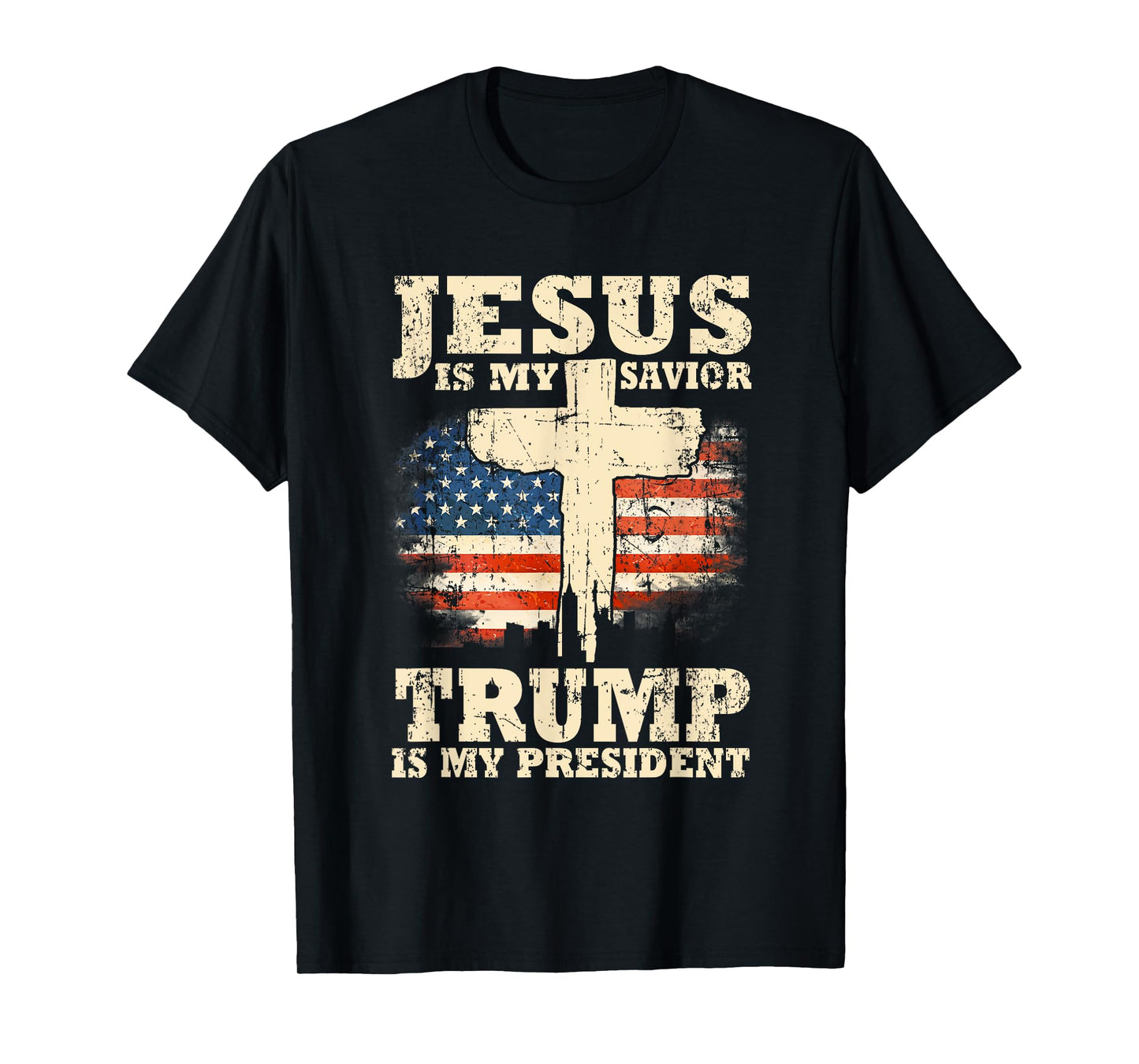Jesus Is My Savior Trump Is My President Trump Supporter T-Shirt