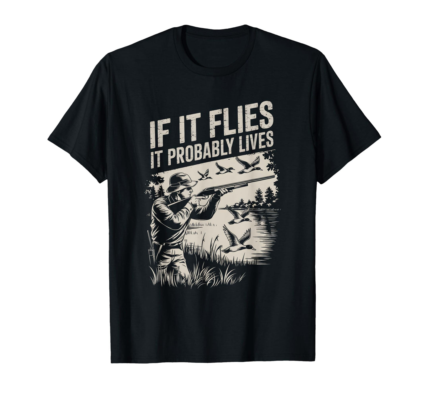 Duck Hunting Retro Vintage If It Flies It Probably Lives T-Shirt