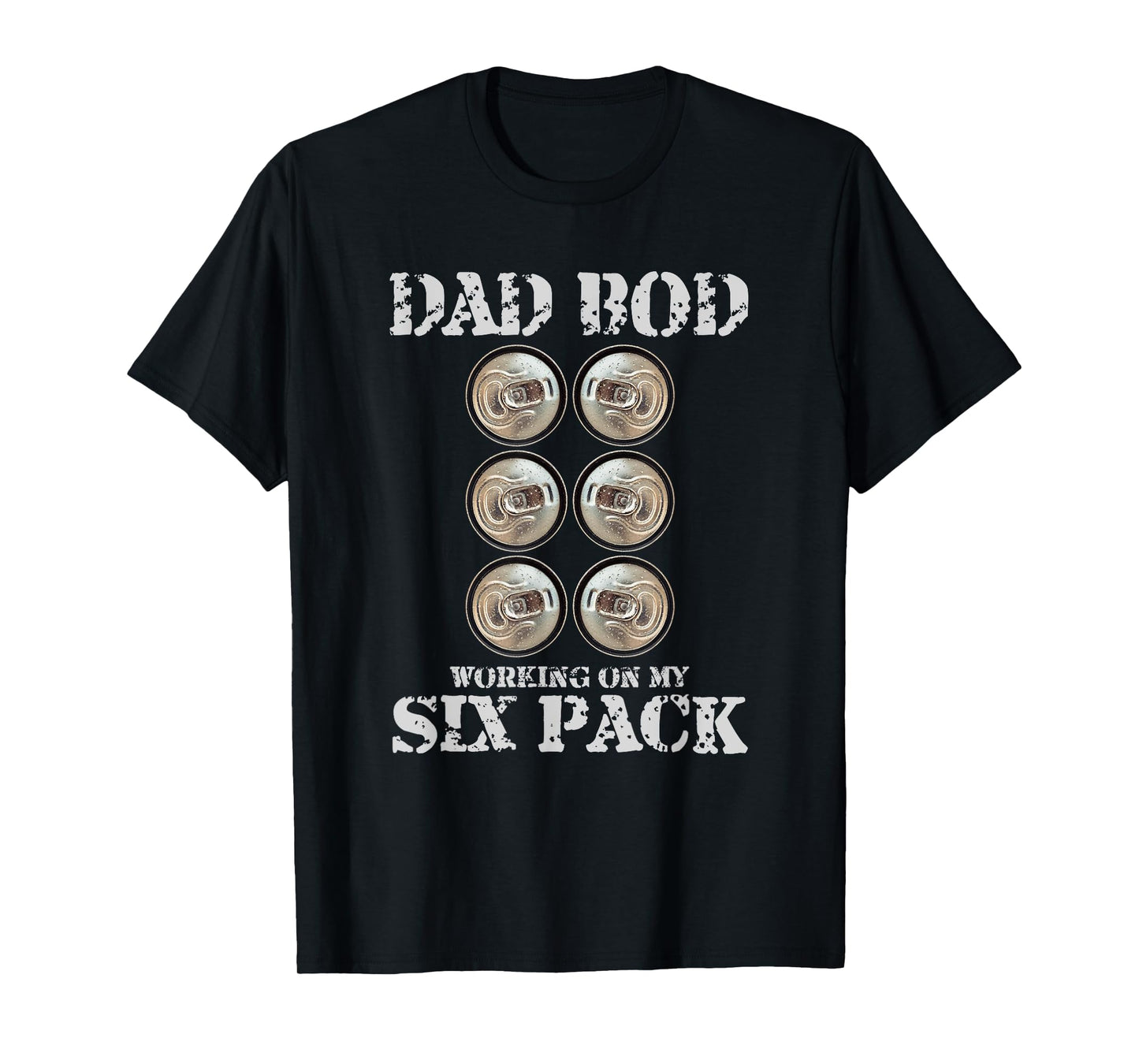 Dad Bod Working On My Six Pack Funny Beer Fathers Day T-Shirt