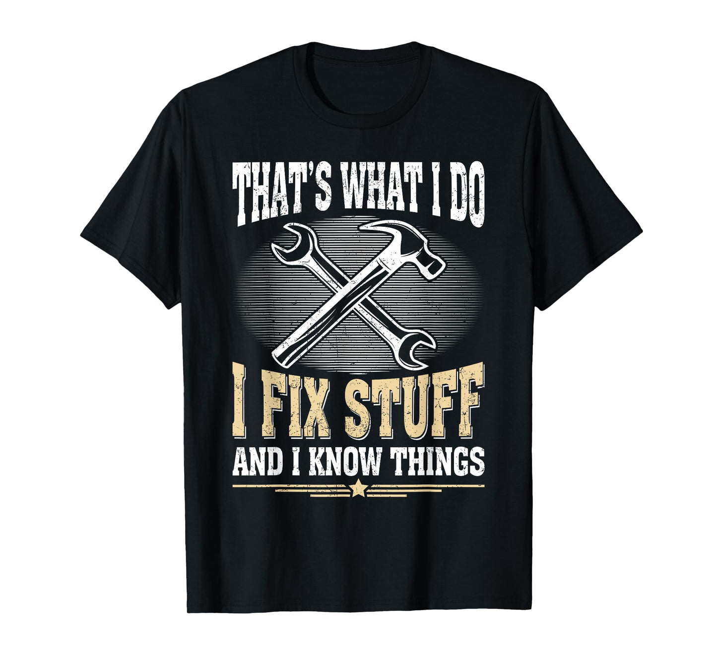 Funny Dad Men Graphic Vintage I Fix Stuff And I Know Things T-Shirt