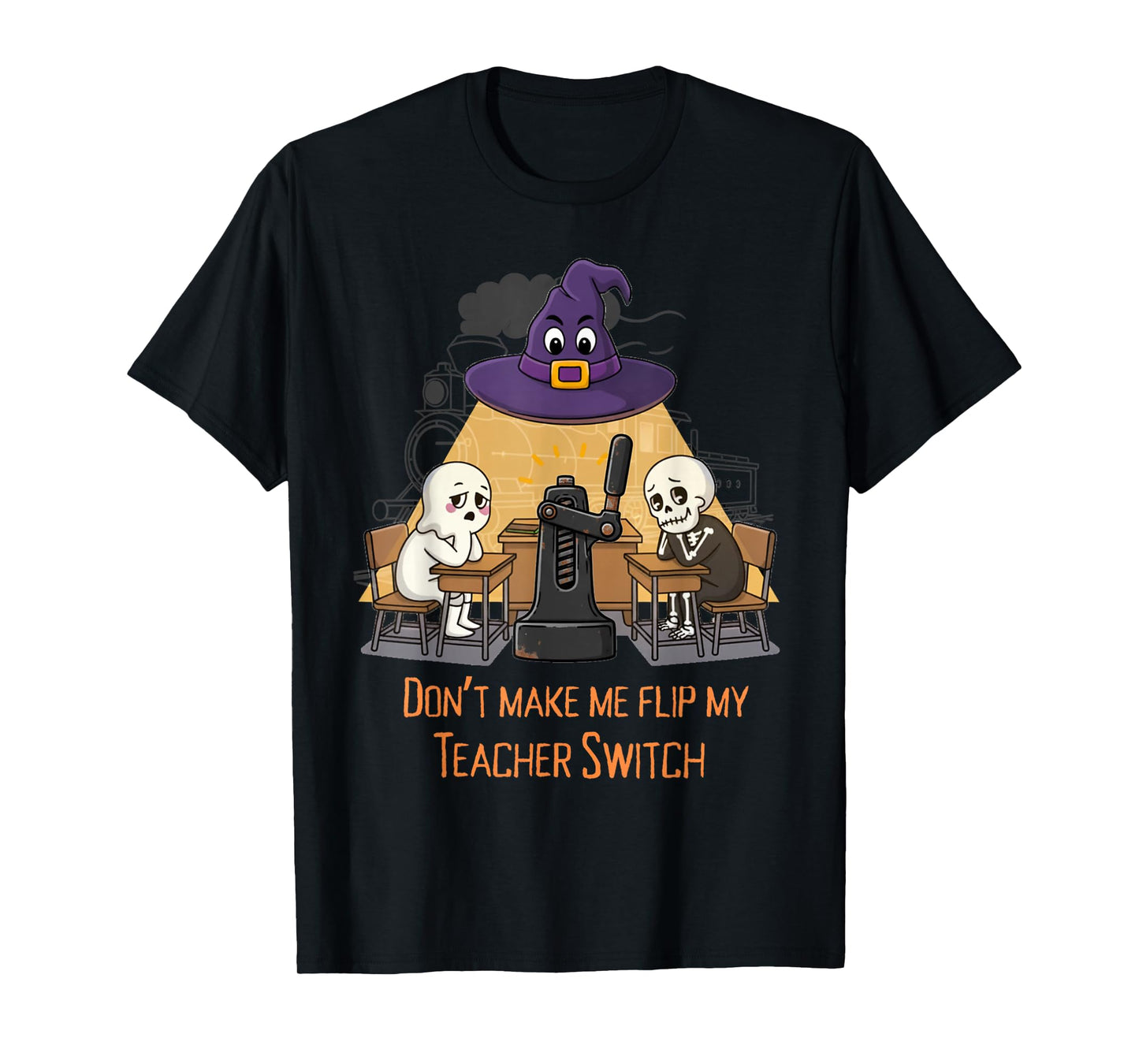 Don’t Make me flip My Teacher Switch Funny Halloween Tee T-Shirt