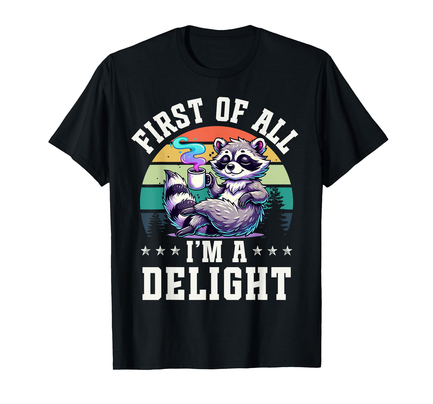First of All I'm a Delight Vintage Raccoon Coffee Lover T-Shirt