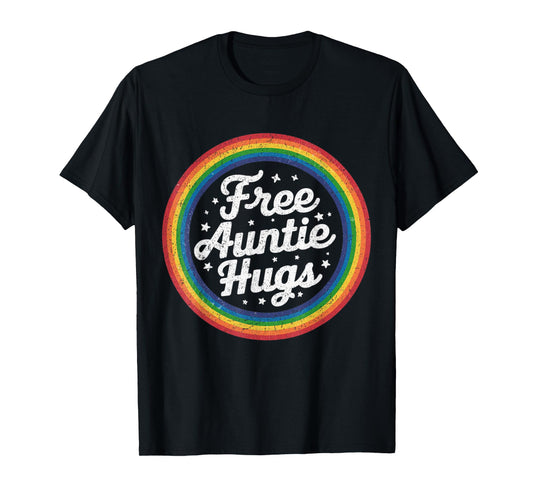 Free Auntie Hugs, LGBT Gay Lesbian Pride Month Rainbow Flag T-Shirt