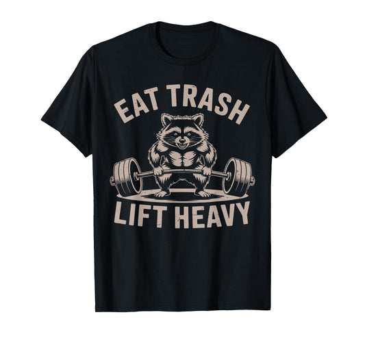 Eat Trash Lift Heavy Funny Raccoon Workout Gym Deadlift Men T-Shirt