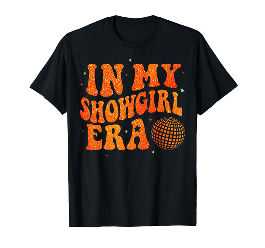 Funny Cute in My Show Girl Era Retro Gift for Men Women T-Shirt