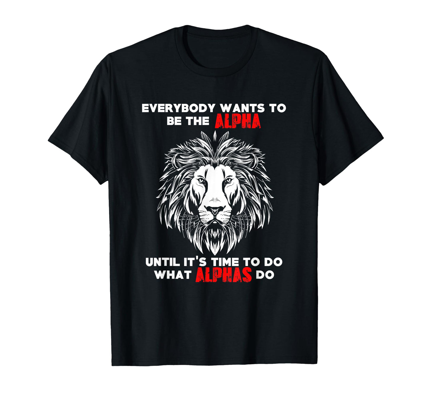 Everybody Wants To Be The Alpha Gym Workout Lion T-Shirt