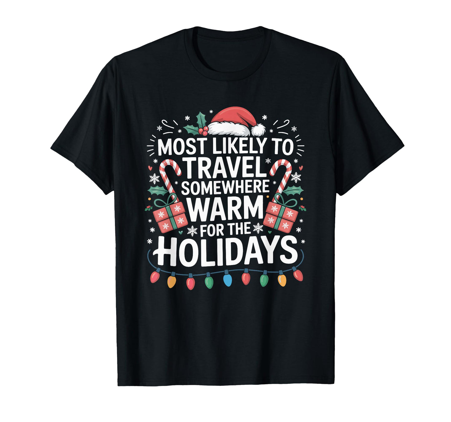 Most Likely to Travel Somewhere Warm for The Holidays T-Shirt