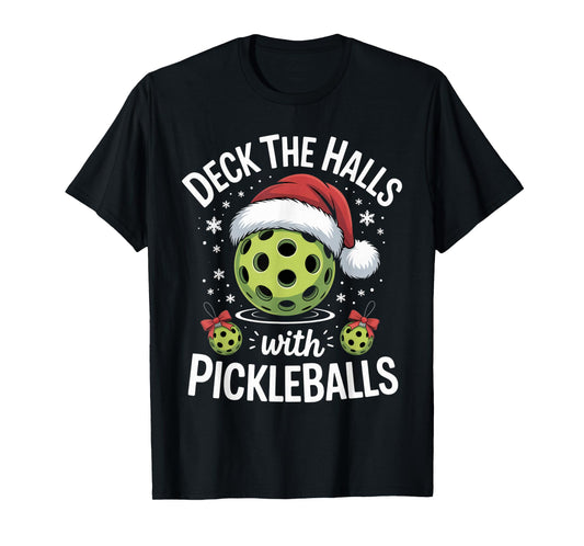 Deck The Halls with Pickleballs Christmas Holiday Outfit T-Shirt