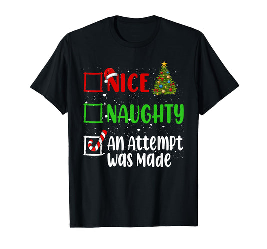 Nice Naughty An Attempt Was Made Christmas List Holiday Xmas T-Shirt