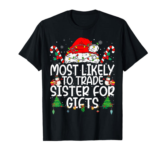 Family Matching Xmas Most Likely to Trade Sister T-Shirt