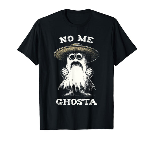 No Me Ghosta Funny Ghost Halloween Women Men T-Shirt