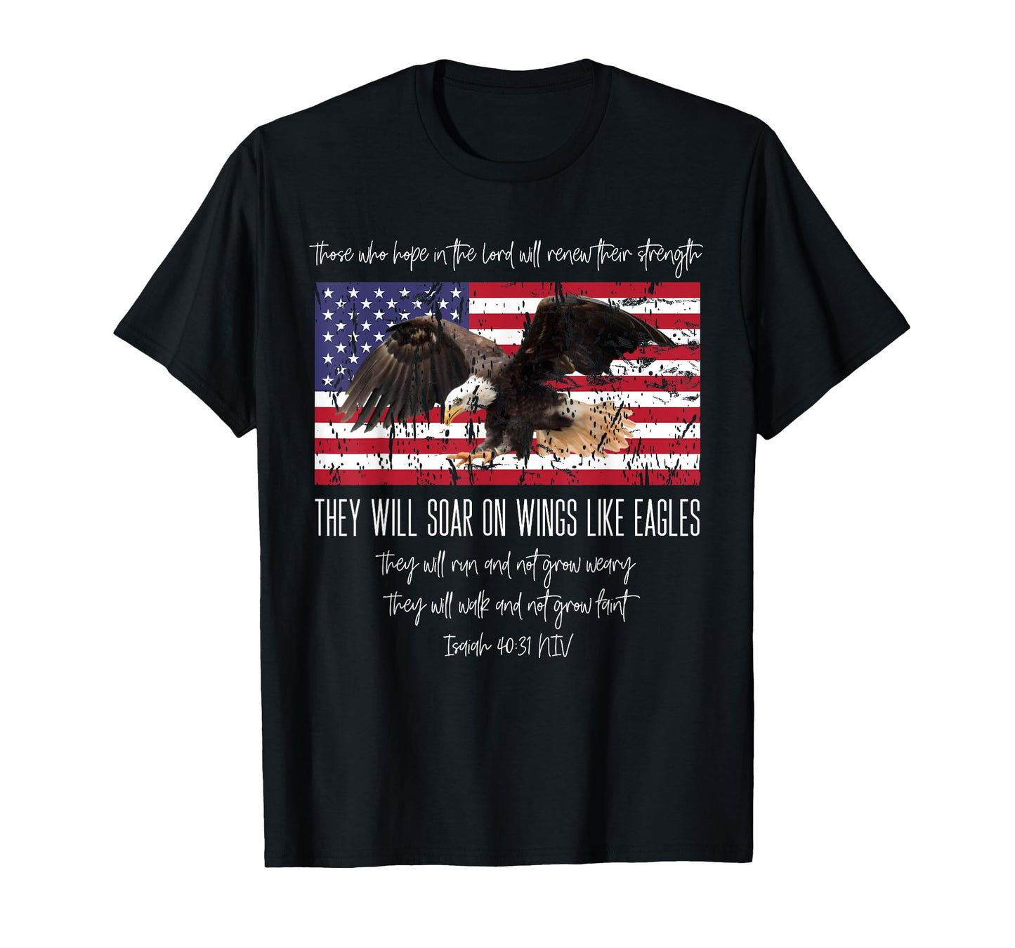 They Will Soar On Wings Like Eagles Isaiah 40:31 Christian T-Shirt