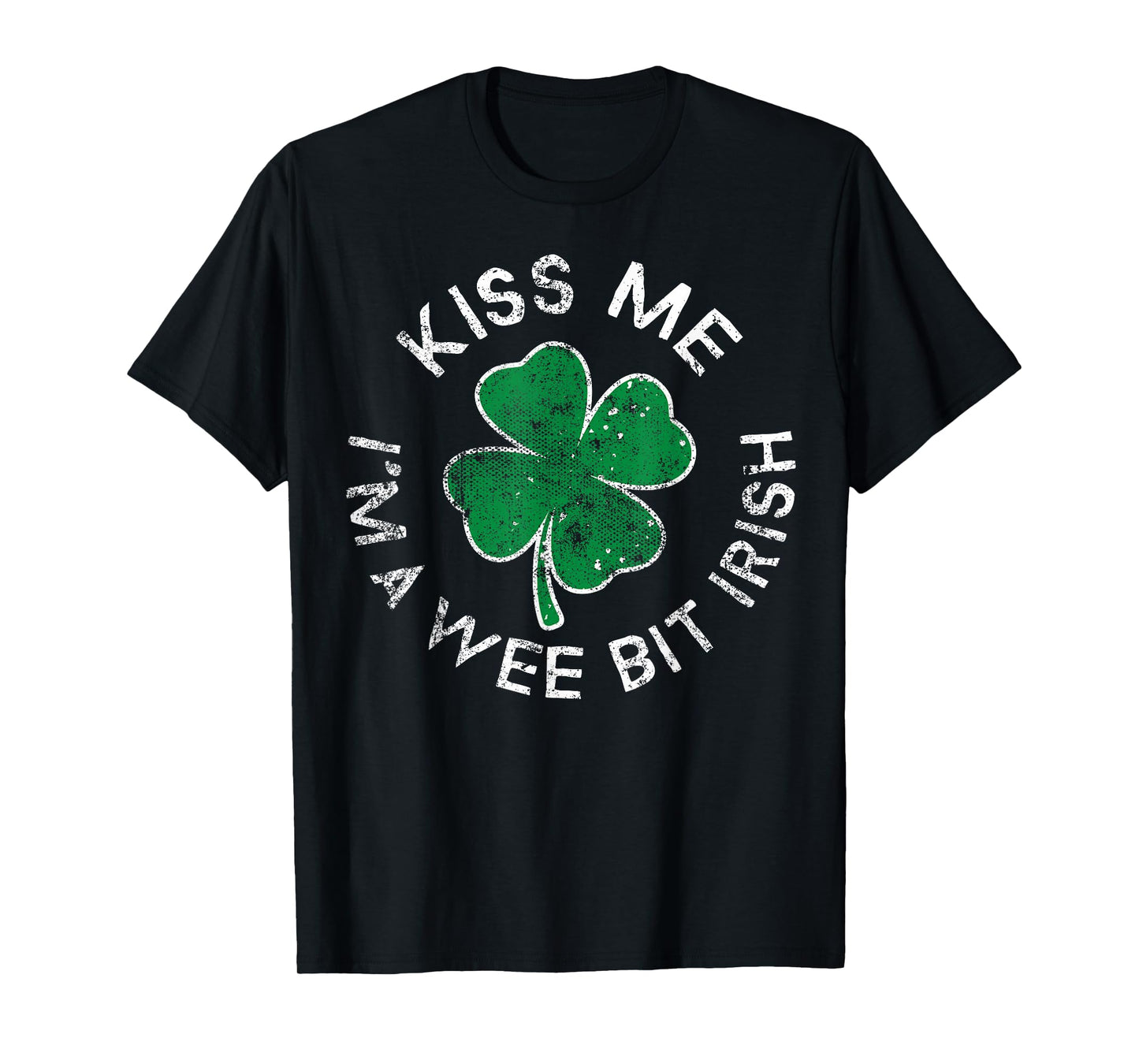 Kiss Me I'm A Wee Bit Irish Lucky Clover St. Patrick's Day T-Shirt