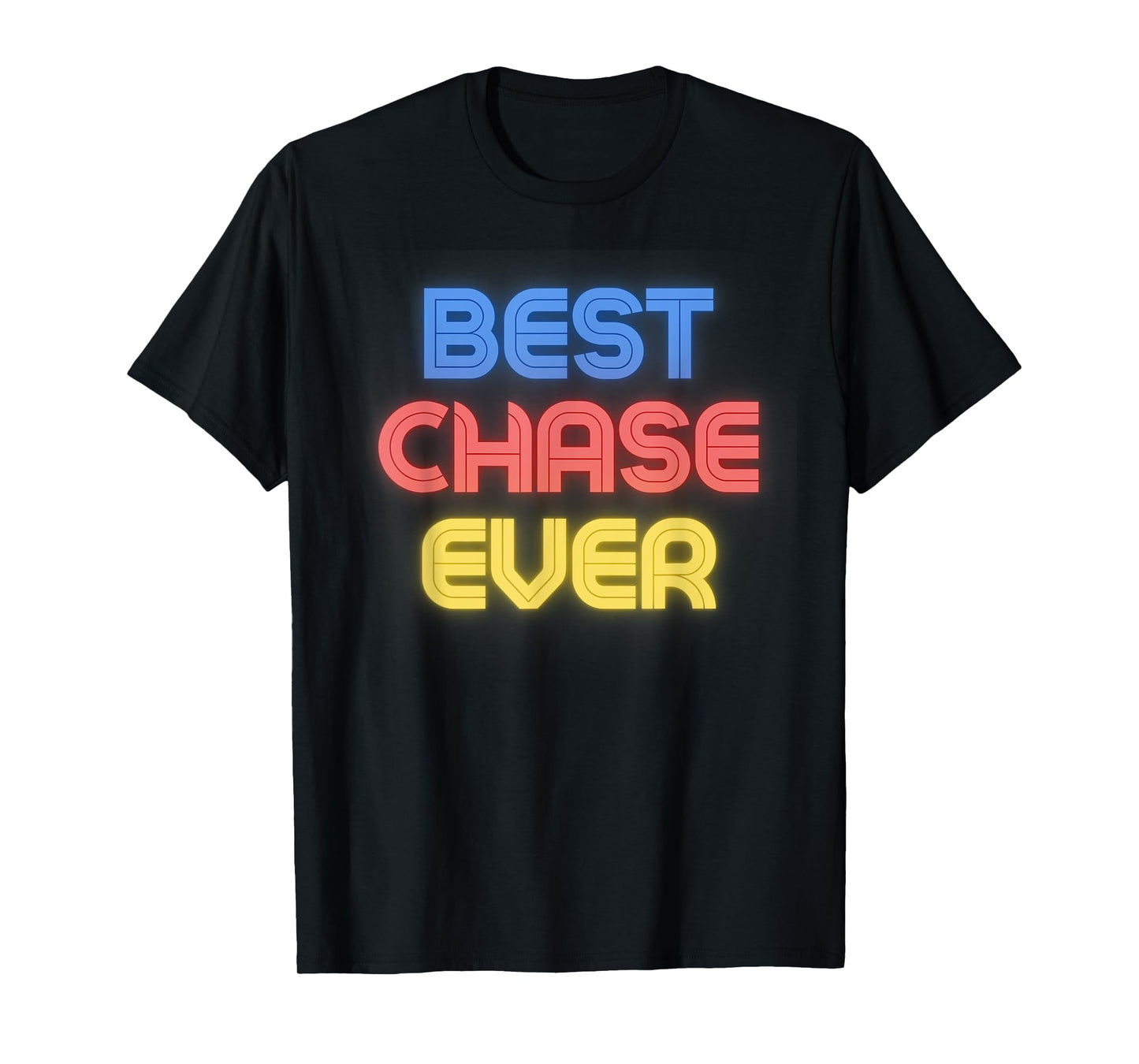 Best Chase Ever - Funny Chase Name Chase T-Shirt