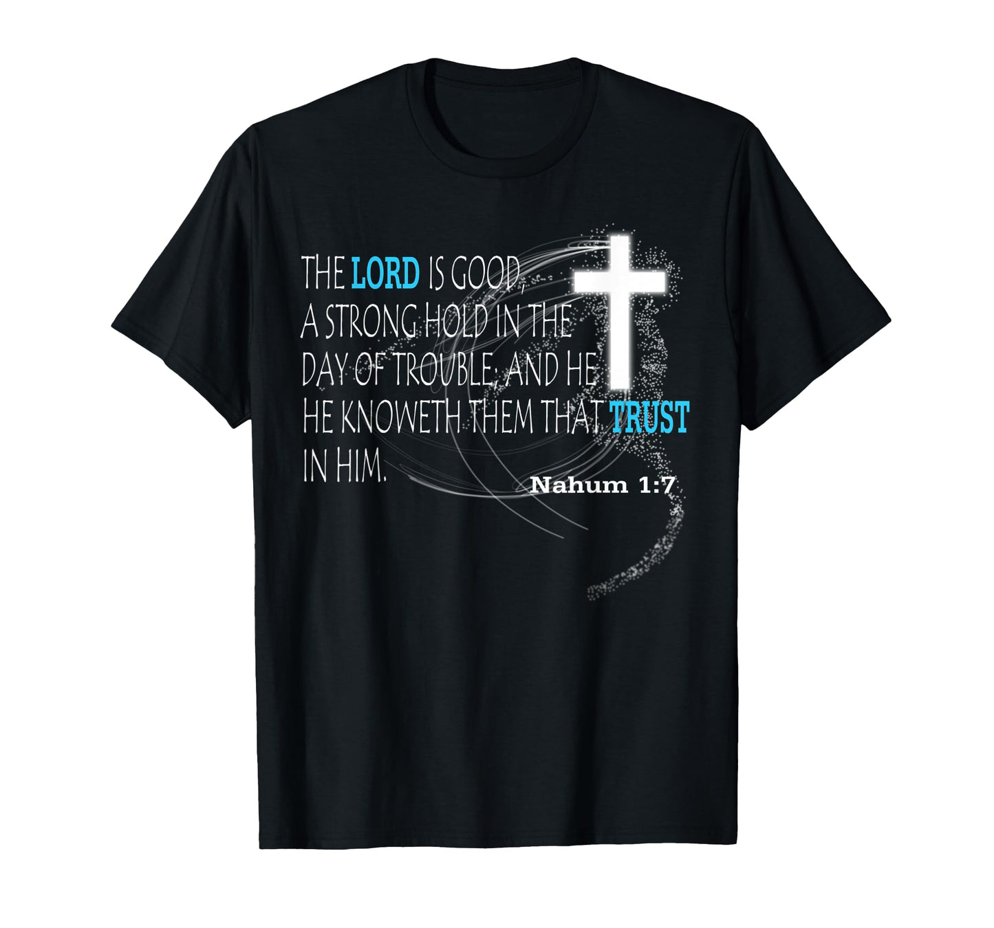 Nahum 1:7 T-Shirt
