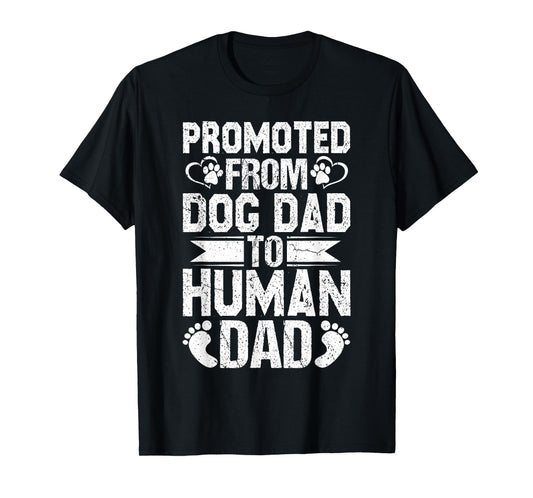 Mens New Dad Pregnancy Reveal Promoted From Dog Dad to Human Dad T-Shirt