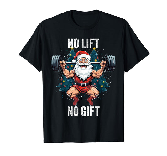 No Lift No Gift Santa Claus Christmas Gym Bodybuilding T-Shirt