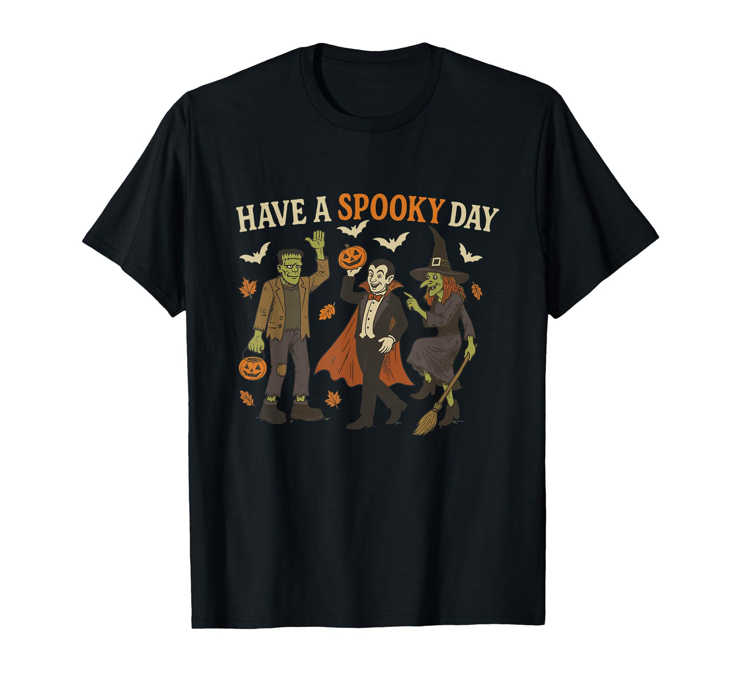 Have A Spooky Day Halloween Monster Witch Vampire Spooky T-Shirt