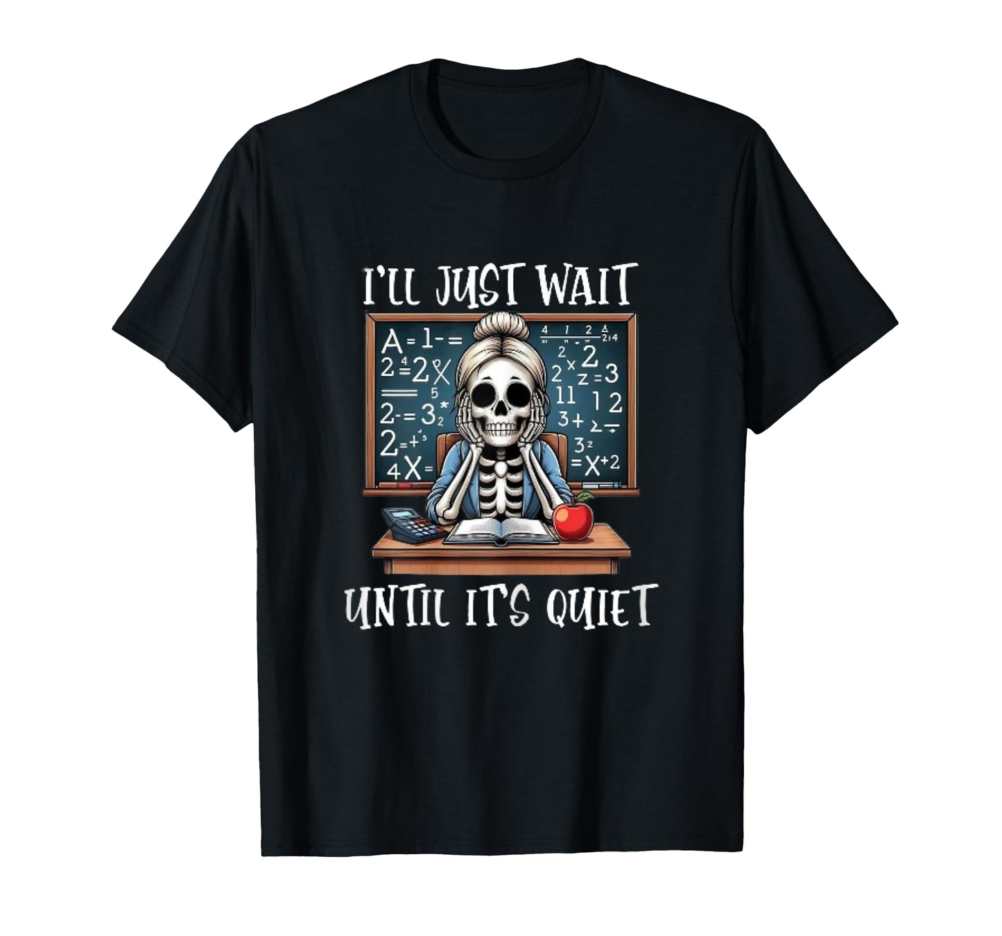 Halloween Teacher I'll Just Wait Until It's Quiet Women T-Shirt