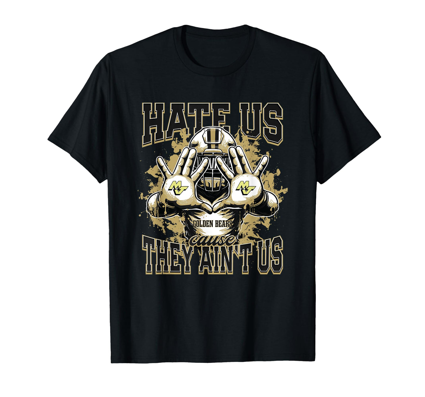 Mount Juliet Golden Bears Logo Hate Us Cause They Ain't HS T-Shirt