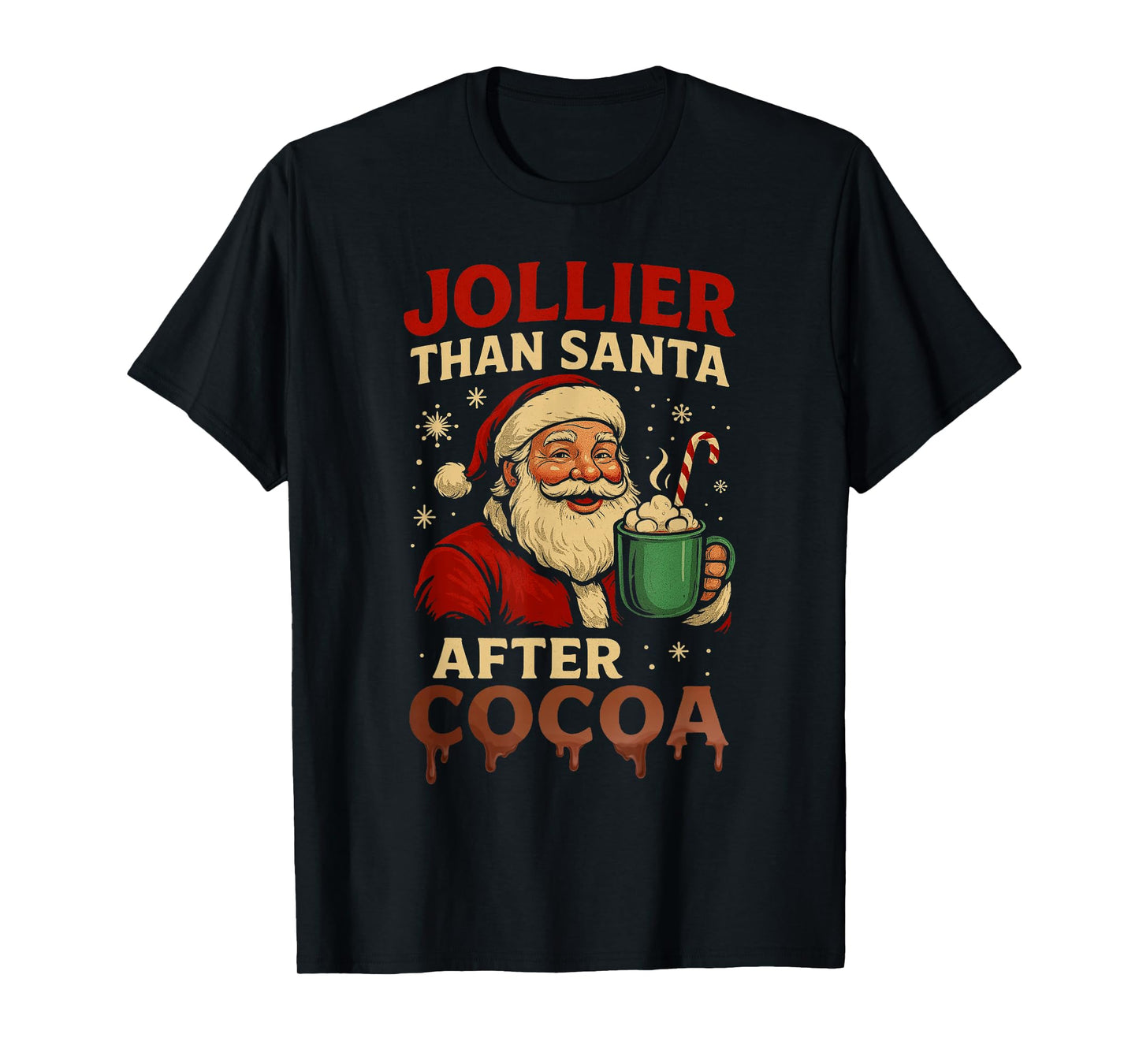 Jollier Than Santa After Cocoa Christmas Santa Xmas Family T-Shirt