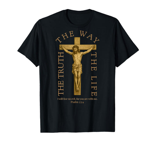 (ON Back) Jesus The Way Truth Life Men Psalm 23 4 Scripture T-Shirt