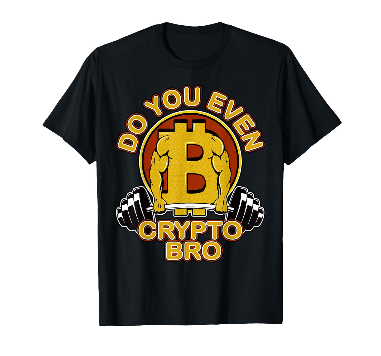 Bitcoin Coin Miner Weightlifting Do You Even Crypto Bro T-Shirt