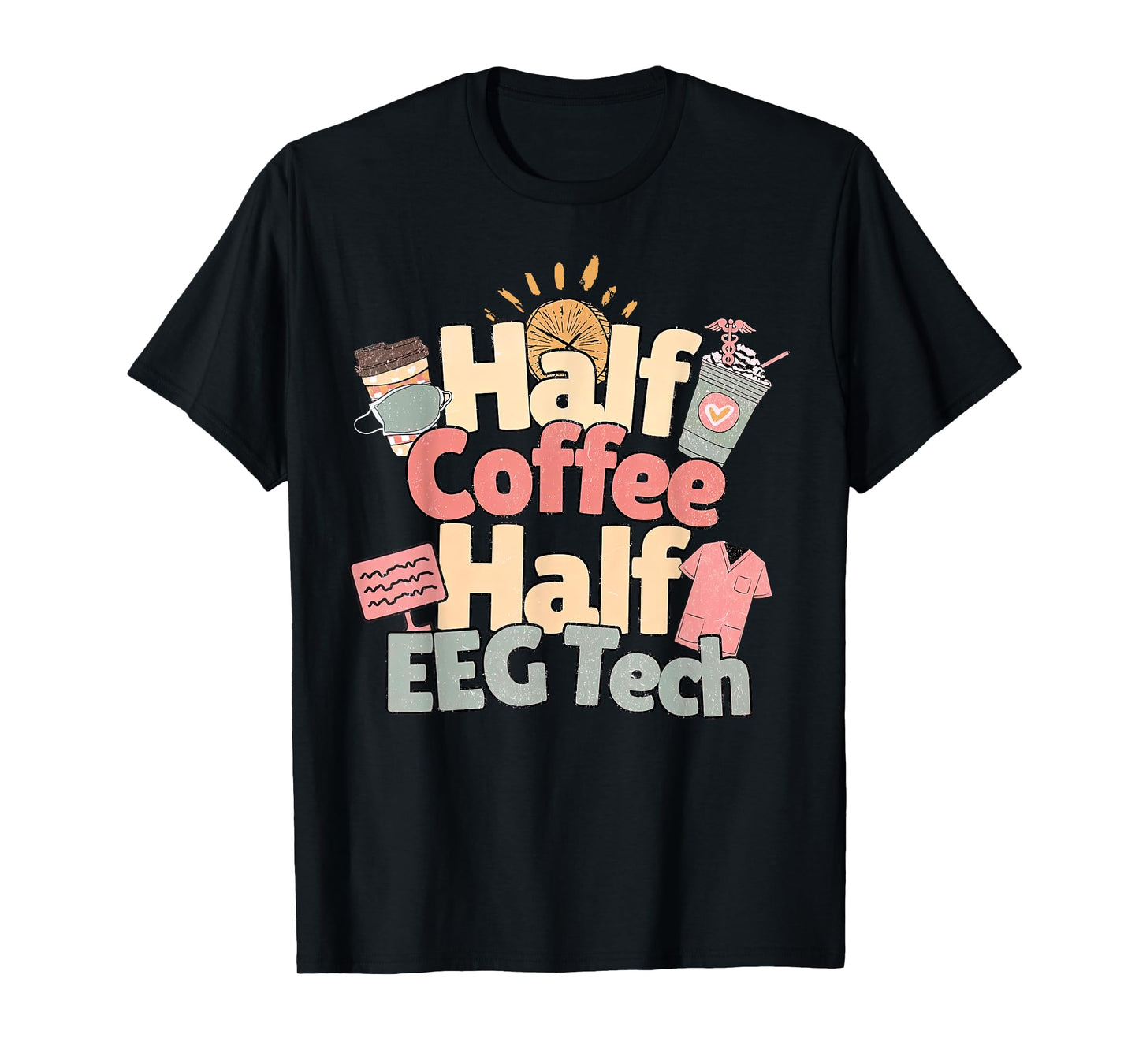 Vintage Half Coffee Half EEG Tech EEG Technologist Outfit T-Shirt