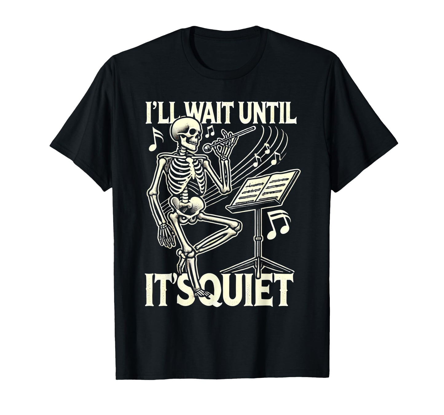 Funny Skeleton Music Teacher I'll Wait Until It's Quiet T-Shirt