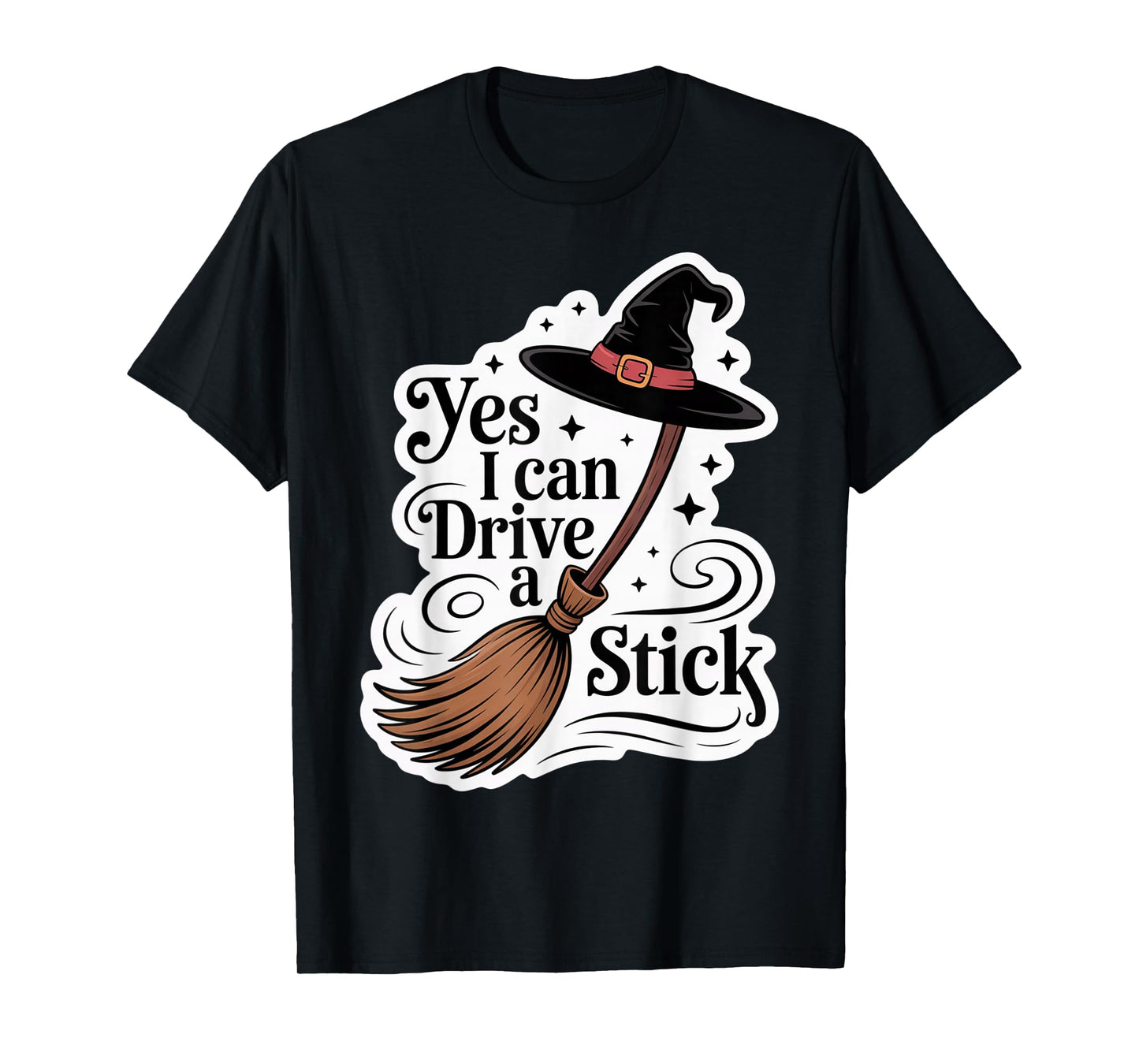 Funny Witch Quote Yes I Can Drive A Stick Halloween T-Shirt