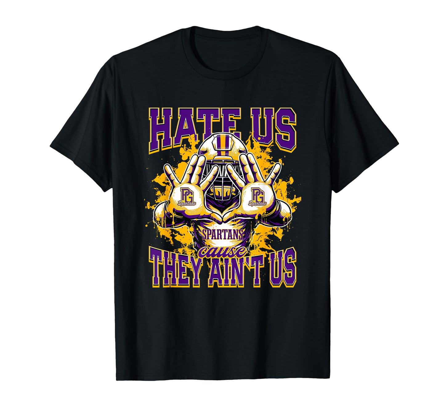 Pleasant Grove Spartans Logo Hate Us Cause They Ain't HS T-Shirt