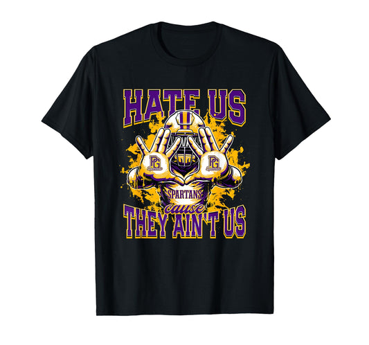 Pleasant Grove Spartans Logo Hate Us Cause They Ain't HS T-Shirt